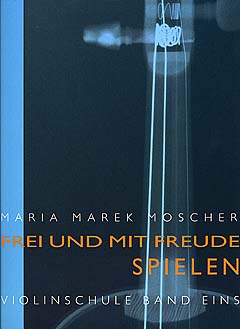 Moscher, Frei und mit Freude spielen 1, Geigenschule 