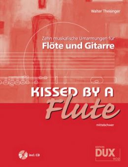 Theisinger, Kissed by a Flute - Flöte + Gitarre 