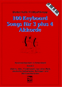 100 Keyboard-Songs für 3 plus 4 Akkorde 