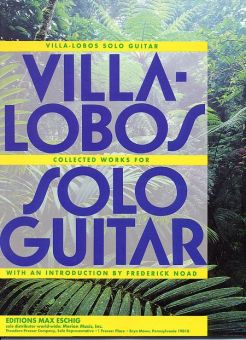 Villa-Lobos, Collected Works for Solo Guitar 
